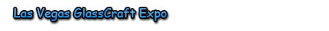Las Vegas GlassCraft Expo